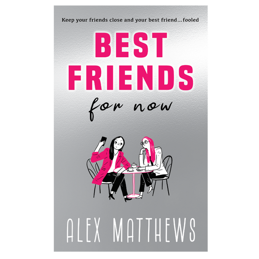 Best Friends For Now
